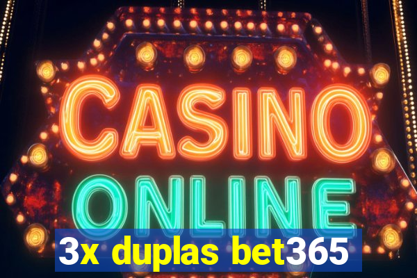 3x duplas bet365